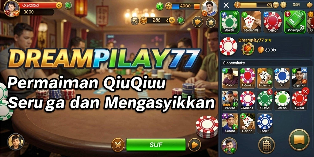 Screenshot utama DREAMPLAY77 menampilkan gameplay QiuQiu yang menarik.